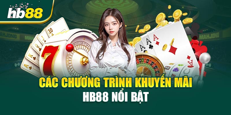 Khuyến Mãi HB88 - Chìa khóa mở ra cơ hội vàng cho người chơi 2 Các chương trình Khuyến Mãi HB88 nổi bật