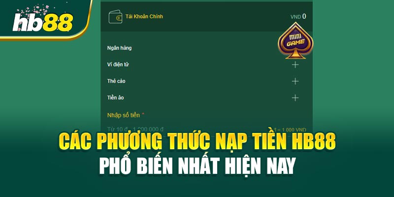 Nạp Tiền HB88 - Bí Quyết Nhanh Chóng, An Toàn Và Hiệu Quả 2 Các Phương Thức Nạp Tiền HB88 Phổ Biến Nhất Hiện Nay