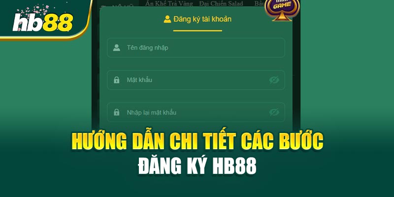 Đăng Ký HB88 - Nhanh Chóng, An Toàn Và Ưu Đãi Hấp Dẫn 2 Hướng Dẫn Chi Tiết Các Bước Đăng Ký HB88