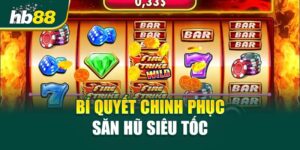 Săn Hũ Siêu Tốc - Hành Trình Đến Jackpot Khổng Lồ 