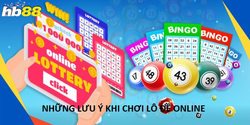 Những Lưu Ý Khi Chơi Lô Đề Online